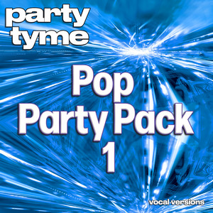 Pop Party Pack 1 - Party Tyme (Vocal Versions) - Compilation by