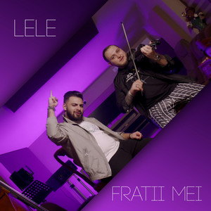 Lélé - Fratii mei