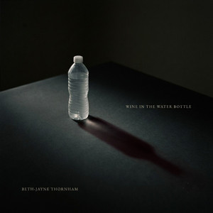 Wine in the Water Bottle by Beth-Jayne Thornham