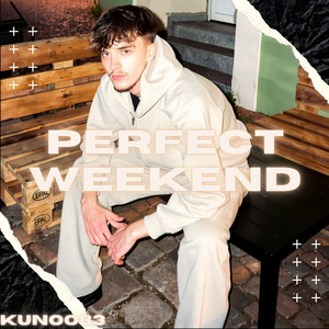 PERFECT WEEKEND by Kunoo83