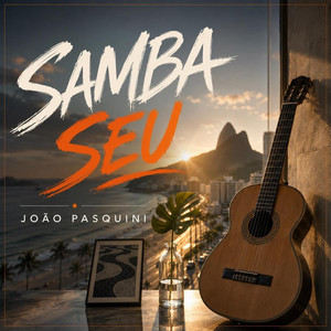Samba Seu by João Pasquini