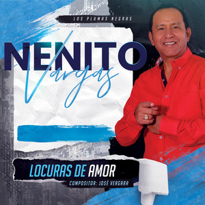 Nenito Vargas y los Plumas Negras - Locuras De Amor