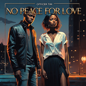 Officer Tim - No Peace for Love