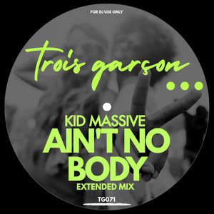 Ain't No Body - Extended Mix by Kid Massive