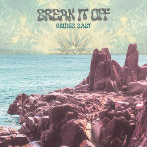 Break It Off by Cruise Baby
