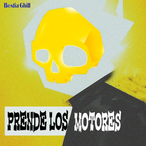 Prende los Motores by Bestia Chill