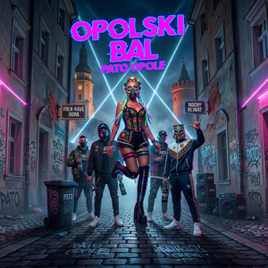 OPOLSKI BAL by PATO OPOLE, P4T0x, Roksana