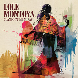 Cuando Tú Me Miras by Lole Montoya, Lole Y Manuel