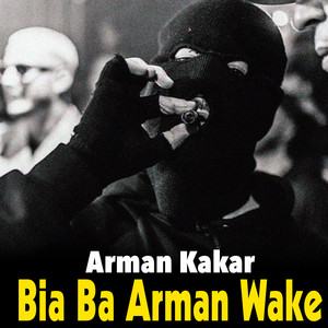 Arman Kakar - Bia Ba Arman Wake