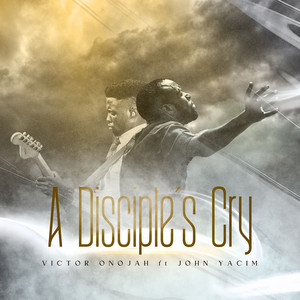 A Disciple's Cry