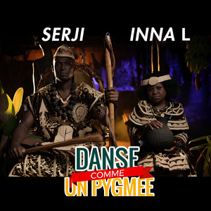 SERJI & Inna L - Danse comme un pygmee