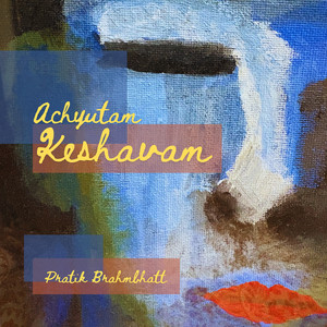 Achyutam Keshavam