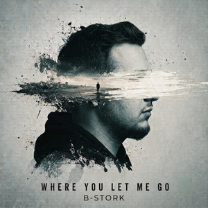 Where You Let Me Go - Extended Mix by B-Stork