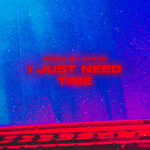 i just need time (Remix) by cøzybøy, ƎTANG