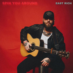 SPIN YOU AROUND by EAST RICH