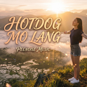 Hotdog Mo Lang by Peenoise Music, Bee Lhat