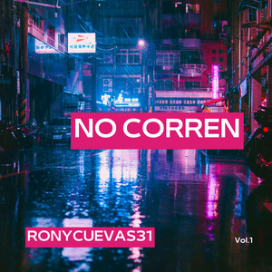 NO CORREN by ronycuevas31