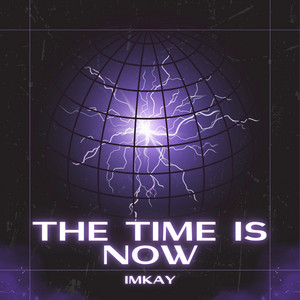 The Time is Now by ImKay