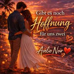 Avelio Noir - Gibt es noch Hoffnung für uns zwei