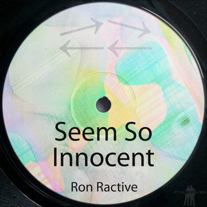 Seem so Innocent - B Side Mix by Ron Ractive
