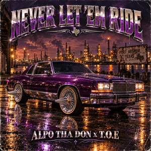 Never let em ride! by Alpo Tha Don, T.O.E, Pimp C