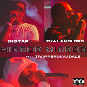 Mirror Mirror by Big Txp, Tha Landlord, Trapperman Dale