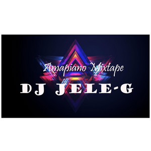 DJ JELE-G & Best Da Vocalist - Amapiano Mixtape dance (Special Version)
