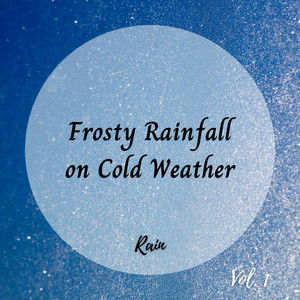 Rain: Frosty Rainfall on Cold Weather Vol. 1 album