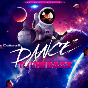 Dance to the Bass by Dollarz$