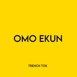 Trench Tok - Omo Ekun (feat. Fela 2 & Iju Tiger)