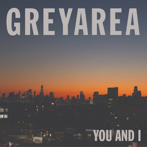 You and I by Grey Area