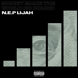 Money Make The World Go Round by NEP LIJAH