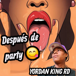 Despues de Party by Yordan king rd