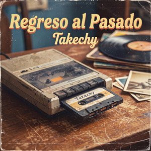 Regreso al Pasado by Takechy