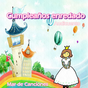 Mar de Canciones - Cumpleaños Enredado Audicuento