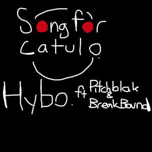 song for catulo by Hybo., Pitchblak, BreakBound