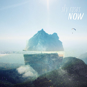 Now by Sky Roses