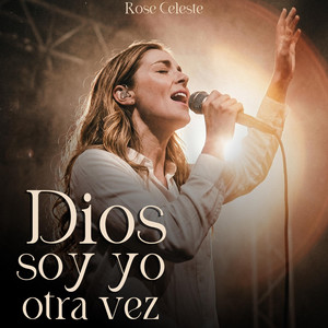 Dios, Soy yo otra vez by Rose Celeste