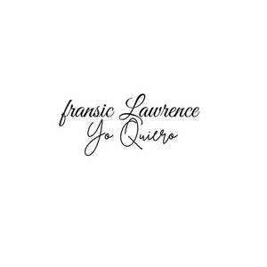 Yo quiero by Fransic Laurence