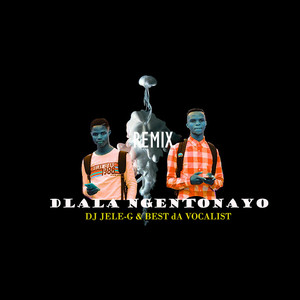 DJ JELE-G & Best Da Vocalist - Dlala Ngentonayo (Felo Le Tee Myztro Remix)
