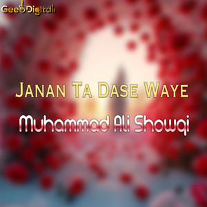Muhammad Ali Showqi - Janan Ta Dase Waye