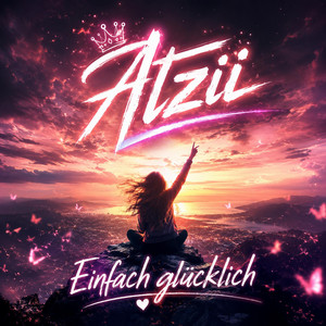 Einfach glücklich by Atzii