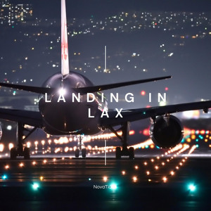 Landing In LAX by Nova Tides