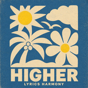 Higher by Lyrics Harmony