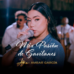 Ambar Garcia - Medley Pasión De Gavilanes