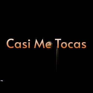 Casi Me Tocas by Pozole45