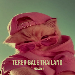 TEREK BALE THAILAND by DJ MAGADIR