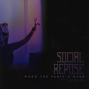 When the Party's Over by Social Repose