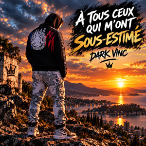 À tous ceux qui m'ont sous-estimé by Dark vinc music