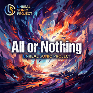 All or Nothing by UNREAL SONIC PROJECT